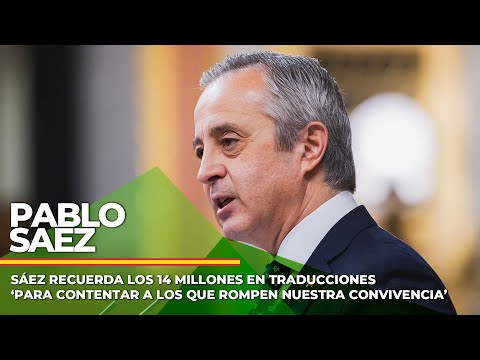 Sáez recuerda los 14 millones en traducciones ‘para contentar a los que rompen nuestra convivencia’