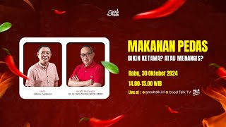 MAKANAN PEDAS BIKIN KETAWA? ATAU MENANGIS?  | Good Talk LIVE