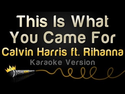 Calvin Harris ft. Rihanna – This Is What You Came For (Karaoke Version)