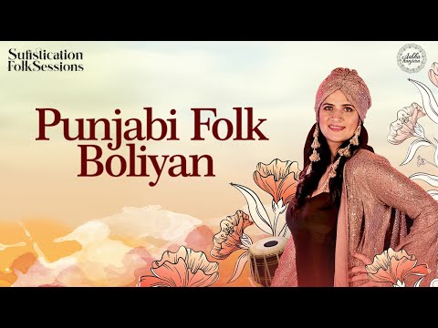 Punjabi Folk Boliyan | Sufistication Folk Sessions | Aabha Hanjura