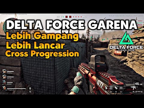 KELEBIHAN MAIN DELTA FORCE GARENA MUSUH GAMPANG & CROSS PROGESSION GARENA DELTA FORCE MOBILE