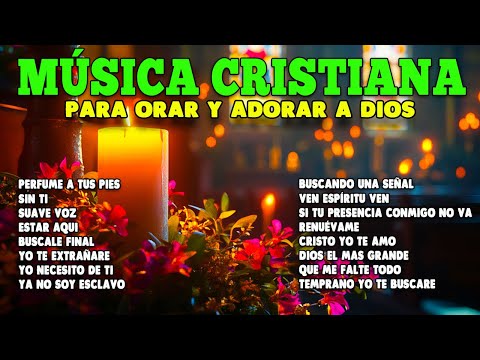 MUSICA CRISTIANA QUE DAN FUERZAS CUANDO MAS DEBIL ESTAS ✟ MÚSICA CRISTIANA QUE TRAE PAZ Y REDENCIÓN