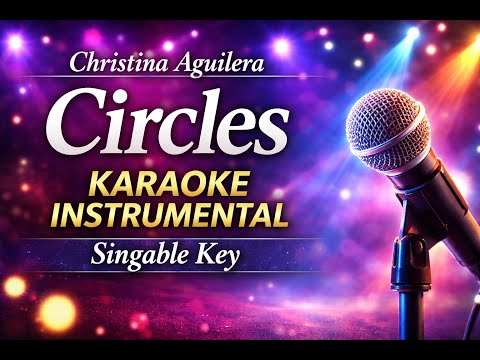 Christina Aguilera – Circles | Karaoke Instrumental | Singable Key