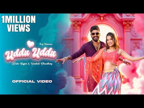 Uddu Uddu  (Official Video) Raj Mawar | Raka Gujjar | Vaishali Chaudhry | Latest Haryanvi Song 2025