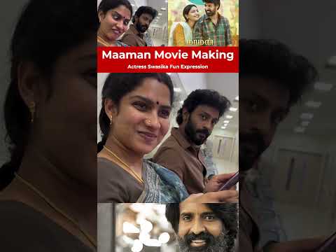 Actress Swasika Fun Expression | Maaman Movie Making Video #maaman #soori #aishwaryalekshmi