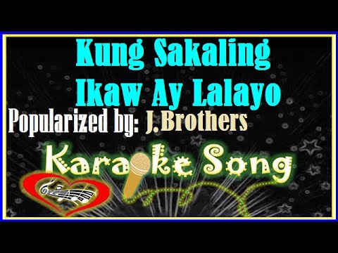 Kung Sakaling Ikaw Ay Lalayo Karaoke Version by J. Brothers- Karaoke Cover