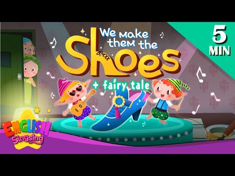 We make them the shoes + More Fairy Tales | The Elves and the Shoemaker | English Song and Story