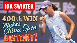 IGA SWIATEK 400TH WIN MAKES CHINA OPEN HISTORY!