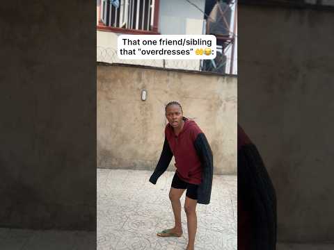 That one friend/sibling that “overdresses” 🤲😂 #shorts