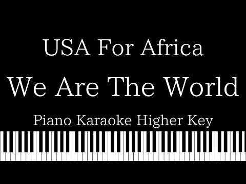 【Piano Karaoke Instrumental】We Are The World / USA For Africa【Higher Key】