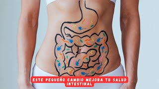 Este pequeño cambio mejora tu salud intestinal