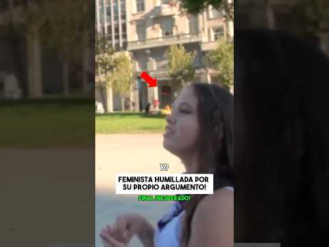 Feminista HUMILLADA con su ARGUMENTO!