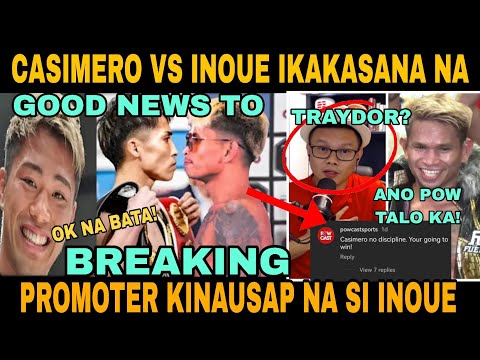 GOOD NEWS TO!! CASIMERO VS INOUE MAGAGANAP NA 2025!? PROMOTER NANGAKO NA! POW SALUD TRAYDOR BA?