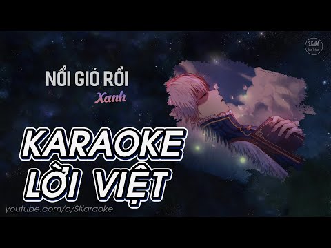 Nổi Gió Rồi【KARAOKE Lời Việt】- Xanh🌿 Cover | Bản Live Lâm Tuấn Kiệt | S. Kara ♪