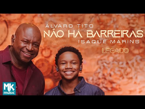 Álvaro Tito e Isaque Marins - Não Há Barreiras (Legado) (Clipe Oficial MK Music)