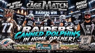 The Cage Match ep. 154 | Raiders Canned Dolphins in Home Opener