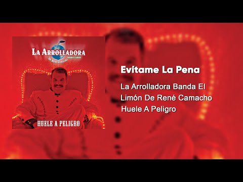 La Arrolladora Banda El Limón De René Camacho - Evítame La Pena (Audio)
