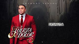 Anthony Santos - DESNUDA (audio oficial)