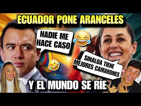 ECUADOR ANUNCIA ARANCELES a MÉXICO y ASÍ REACCIONÓ el MUNDO 🇲🇽😂 *TODOS se RIERON*