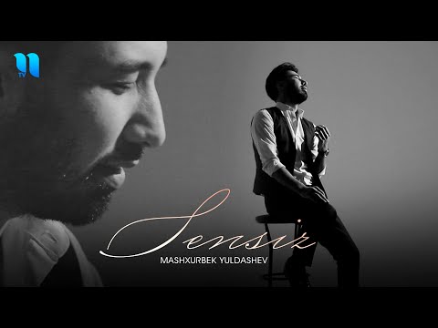 Mashxurbek Yuldashev - Sensiz | Машхурбек Юлдашев - Сенси