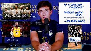 EP 264 - Top 5 Wimbeldon Contenders, LeBron James Spotlight, Around The Bases, BREAKING NEWS & more!