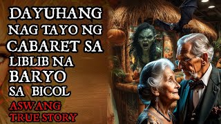 KA NOLE STORY DALAWANG DAYUHANG MATANDA NAG TAYO NG CABARRET SA LIBLIB NA BARYO (Aswang True Story )