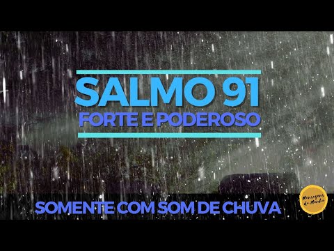 Salmo 91 Forte e poderoso – com Som de Chuva