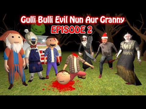 Gulli Bulli Evil Nun Aur Granny Episode 2 || GULLI BULLI AUR GRANNY || MAKE JOKE KAMIL