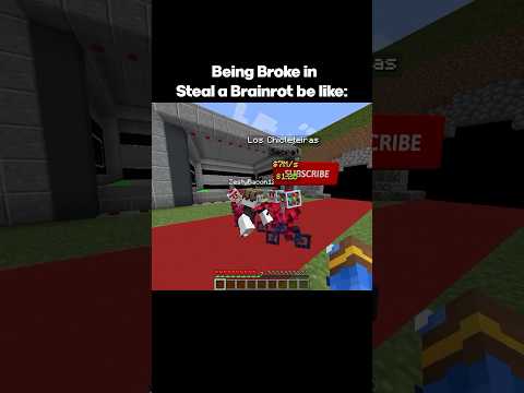 Being Broke in Steal a Brainrot be like:
