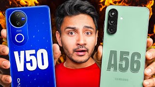 Samsung Galaxy A56 vs vivo v50- Are you buying wrong mid range phone ?