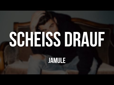 JAMULE - SCHEISS DRAUF [Lyrics]