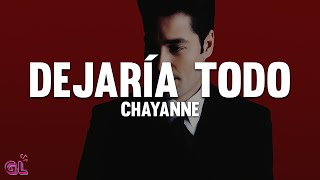 Chayanne - Dejaría Todo (Letra)