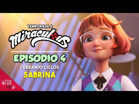 Miraculous: Temporada 6 (Episodio 4) | Sabrina es Rechazada por Todos | Resumen