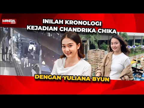 KUASA HUKUM YULIANA BYUN UNGKAP KRONOLOGI SEBENARNYA KEJADIAN  CHIKA DAN YULIANA