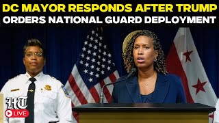 LIVE | DC Mayor Responds After Trump Orders National Guard Deployment, Tension Rise In Capital