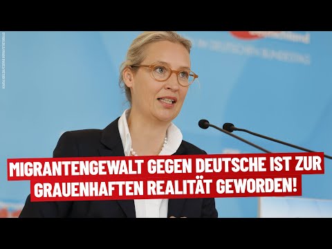 "Migrantengewalt gegen Deutsche ist zur grausamen Normalität geworden!" - Alice Weidel - AfD