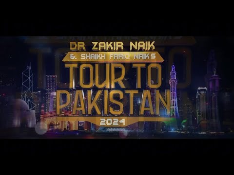 Dr Zakir Naik & Shaikh Fariq Naik’s Pakistan Tour 2024