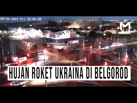 HUJAN ROKET UKRAINA DI JALANAN BELGOROD RUSIA