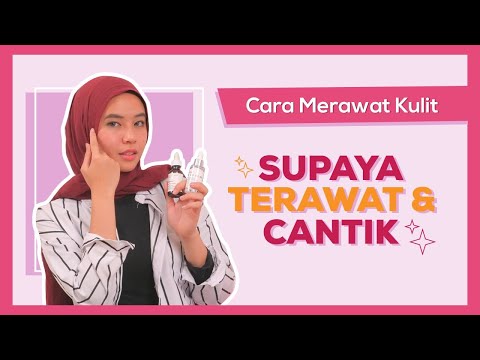 Cara Merawat Kulit Remaja Anti Gagal! | Skincare Tips