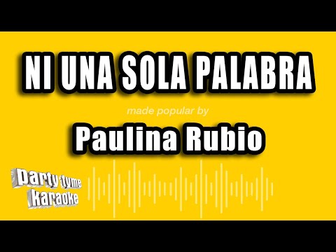 Paulina Rubio – Ni Una Sola Palabra (Versión Karaoke)