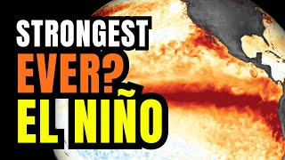Strongest El Niño on Record...