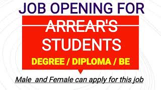 JOB FOR ARREAR'S STUDENTS | DIPLOMA AND BE JOB OPENING | MALE AND FEMALE