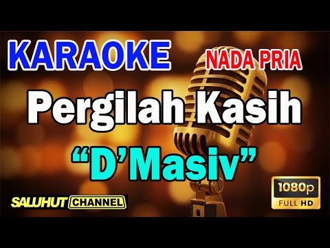 PERGILAH KASIH ll KARAOKE SALUHUT ll D MASSIV ll CHRISYE ll NADA PRIA D=DO
