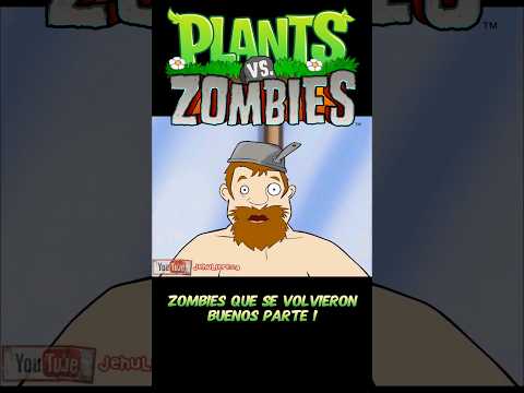 Zombies que se volvieron bueno en plantas vs zombies animado parte 1