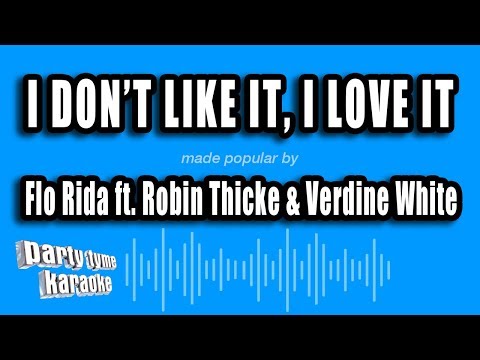 Flo Rida ft. Robin Thicke & Verdine White – I Don’t Like It, I Love It (Karaoke Version)