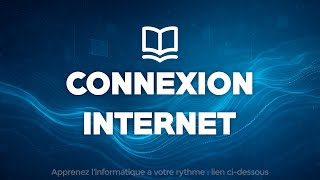 Que veut dire "Connexion Internet" dans le langage informatique ?