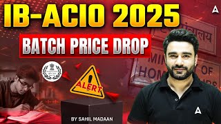 IB ACIO 2025 Preparation | IB ACIO Batch Price Drop | IB ACIO Strategy By Sahil Madaan Sir