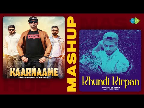 Kaarnaame X Khundi Kirpan - Mashup | Virk Davinder | Taj Bajwa | Punjabi Mashup songs