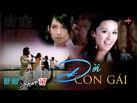 🌹VAN SON Hip Hop & Bolero 17 - ĐỜI CON GÁI - Cát Tiên - Phi Nhung - VPop