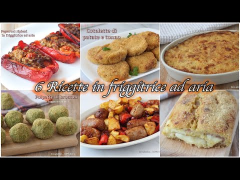 6 Ricette in Friggitrice ad aria che forse non hai mai provato